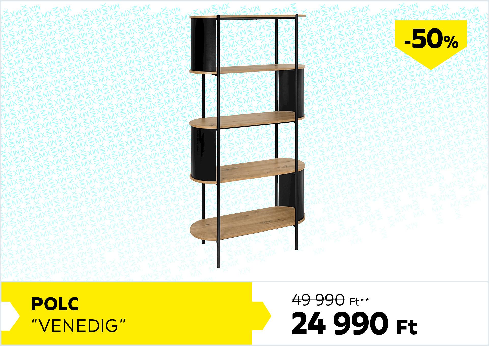 Polc Venedig 49990Forint helyett 24990Forint kedvezmény mértéke 50%