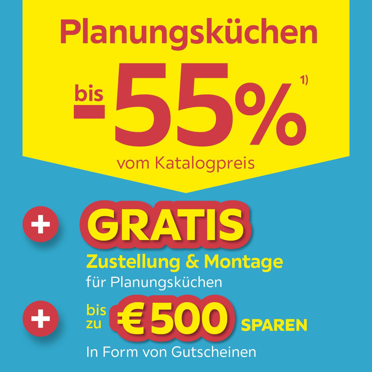 Planungsküchen bis - 55 % vom Katalogpreis + Gratis Zustellung & Montage für Planungsküchen + bis zu 500 € sparen in Form von Gutscheinen