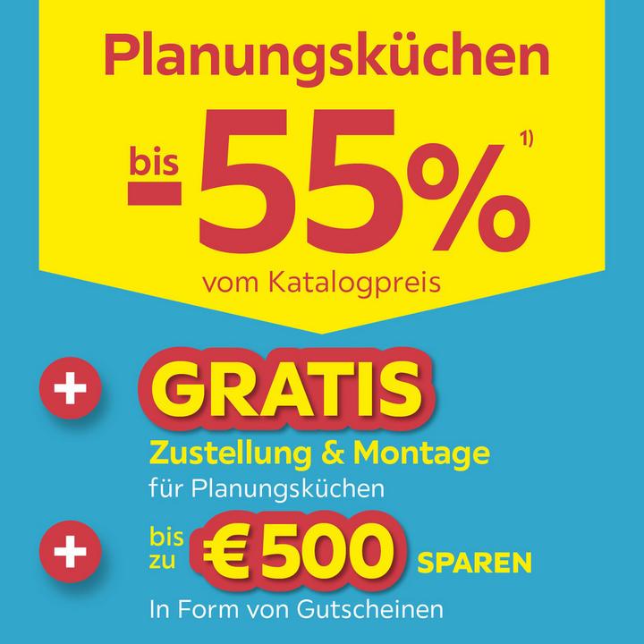 Planungsküchen bis -55% vom Katalogpreis, Gratis Zustellung & Montage für Planungsküchen + bis zu 500€ sparen in Form von Gutscheinen