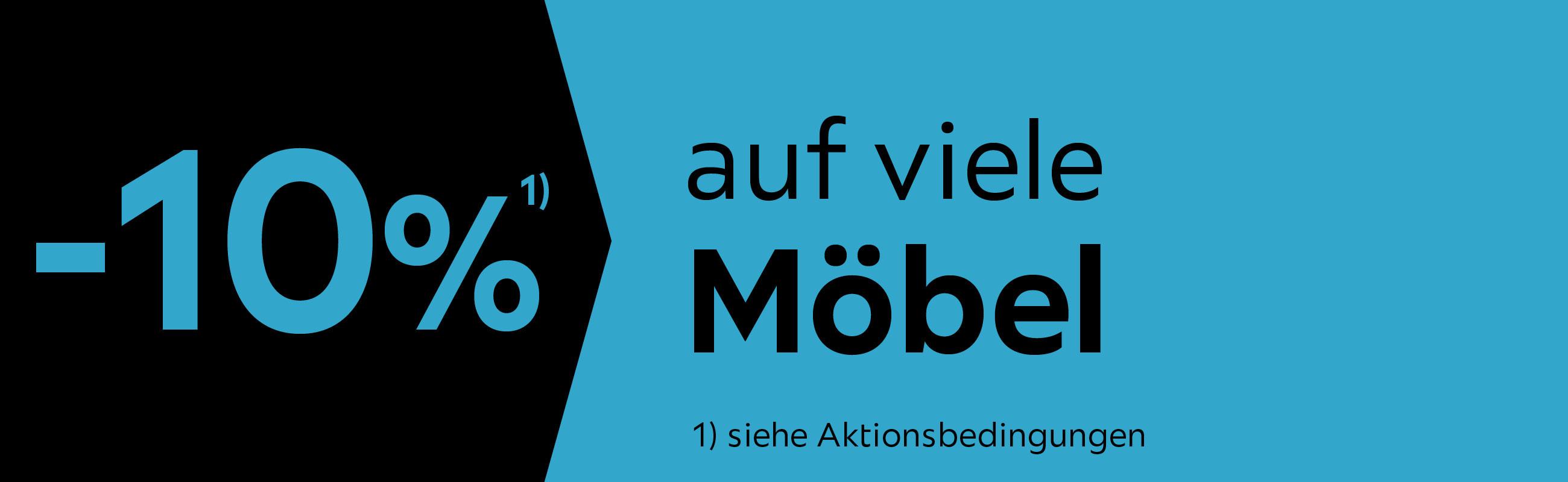 10% auf viele Möbel, 1) siehe Aktionsbedingungen