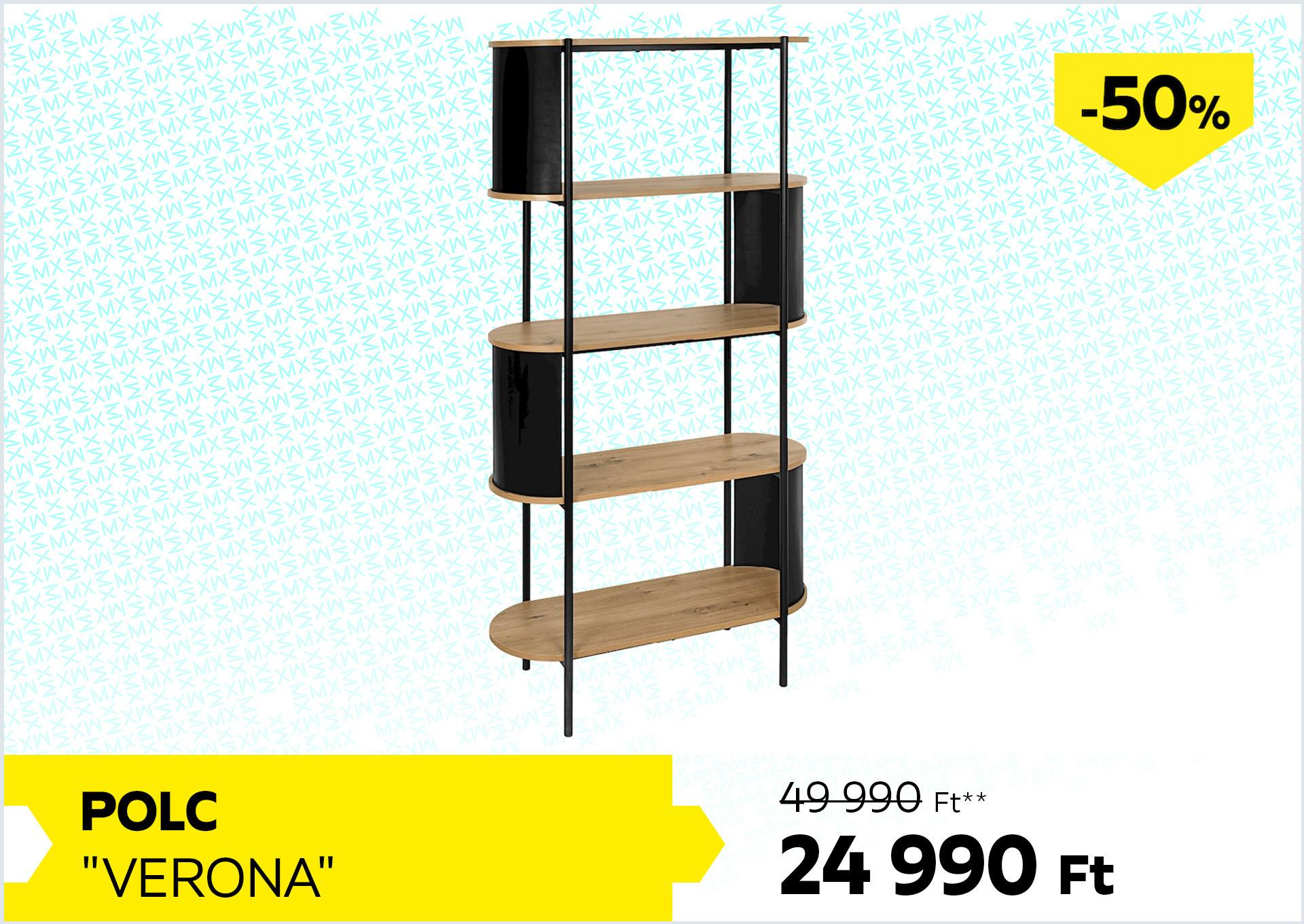 Polc VERONA 49990 Forint helyett 24990 Forint, kedvezmény mértéke: 50%