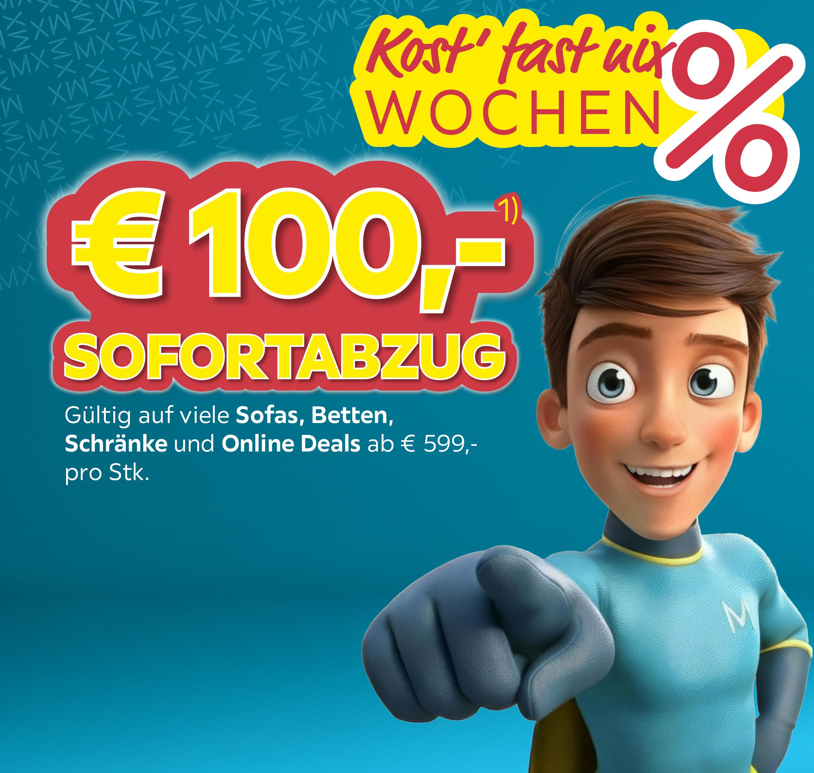 Kost fast nix Wochen, 100€ Sofortabzug, gültig auf viele Sofas, Betten, Schränke und Online Deals ab 599€ pro Stück