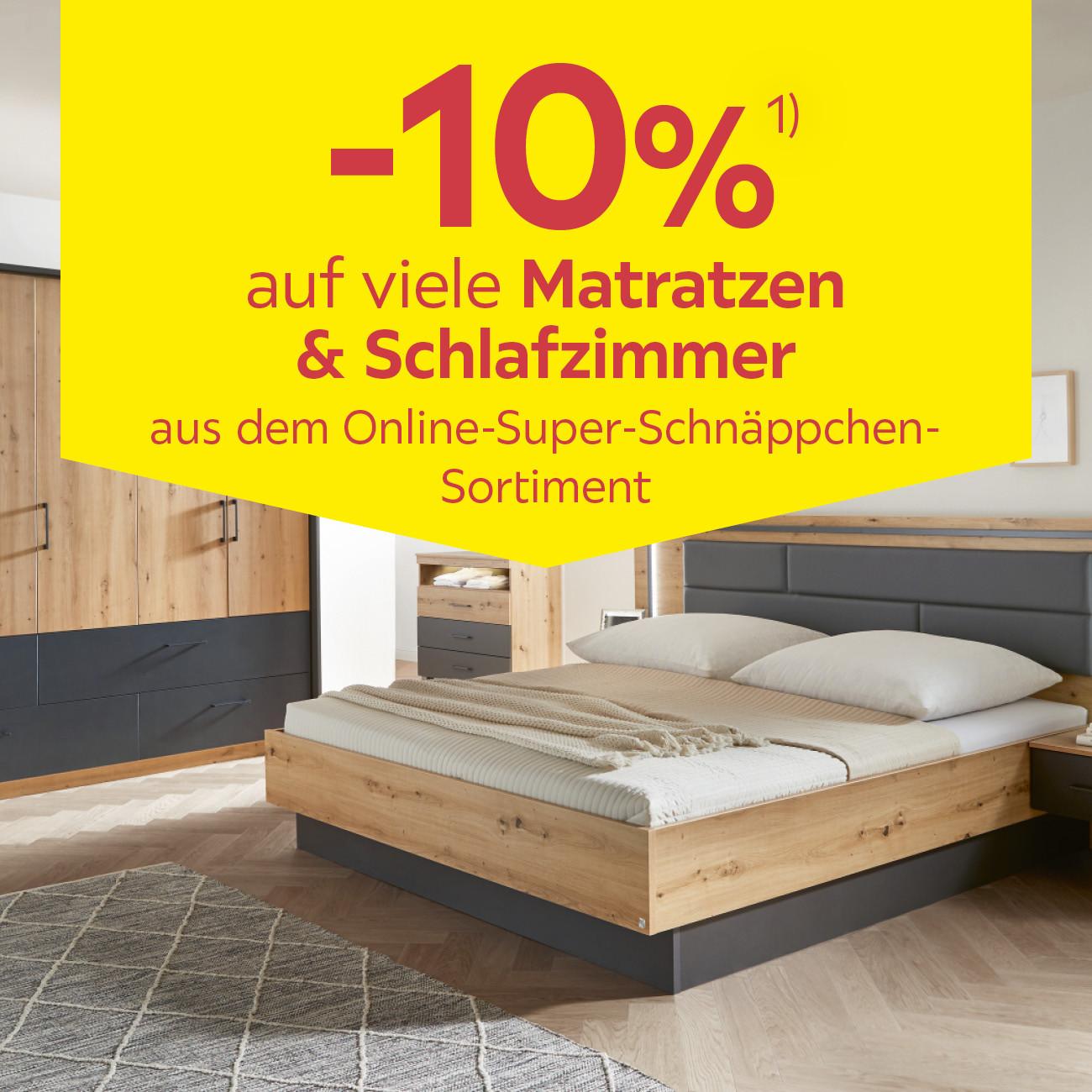 -10% auf viele Matratzen & Schlafzimmer aus dem Online-Super-Schnäppchen-Sortiment