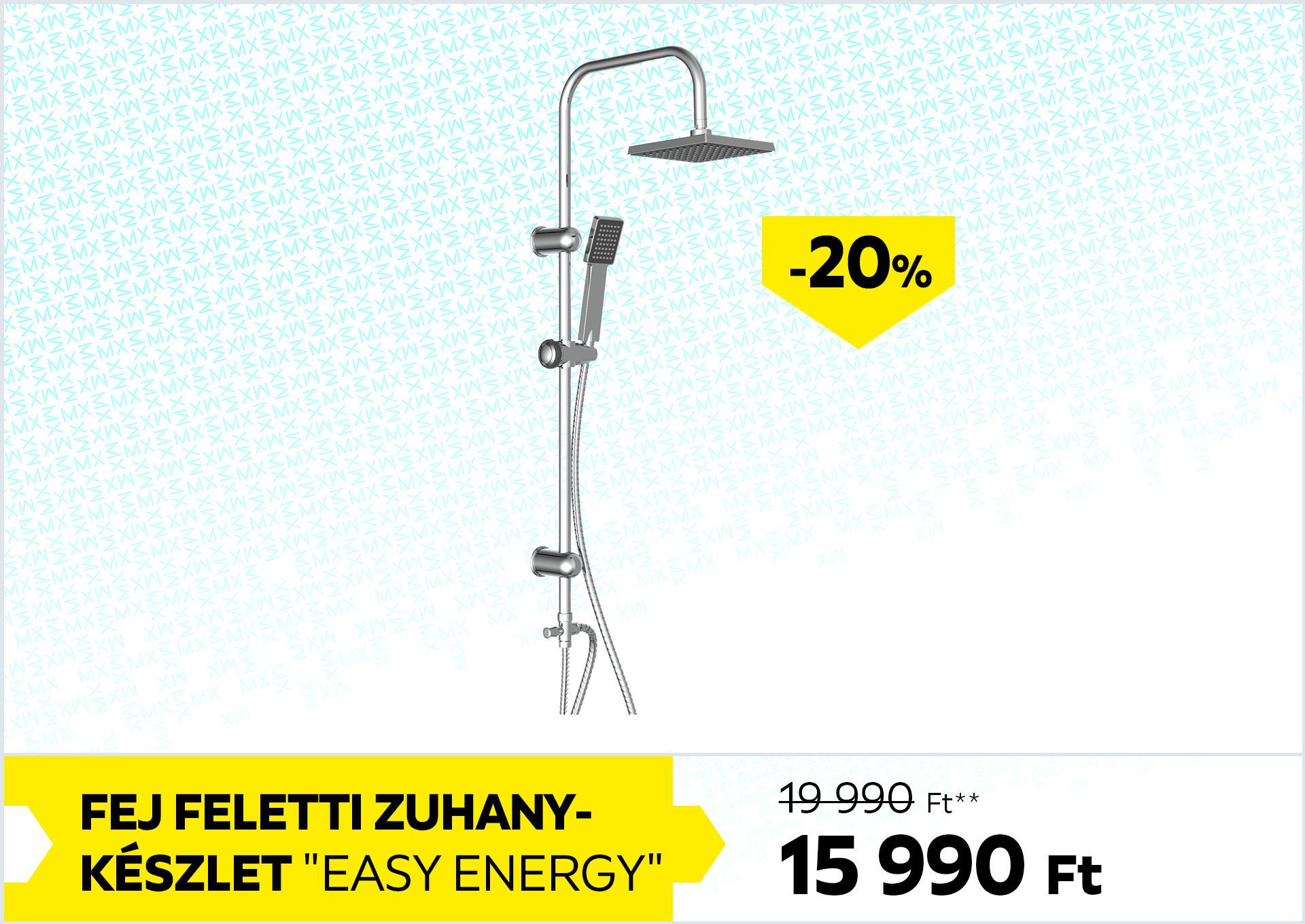 FEJ FELETTI ZUHANYKÉSZLET EASY ENERGY 19990Forint helyett 15990Forint kedvezmény mértéke 20%
