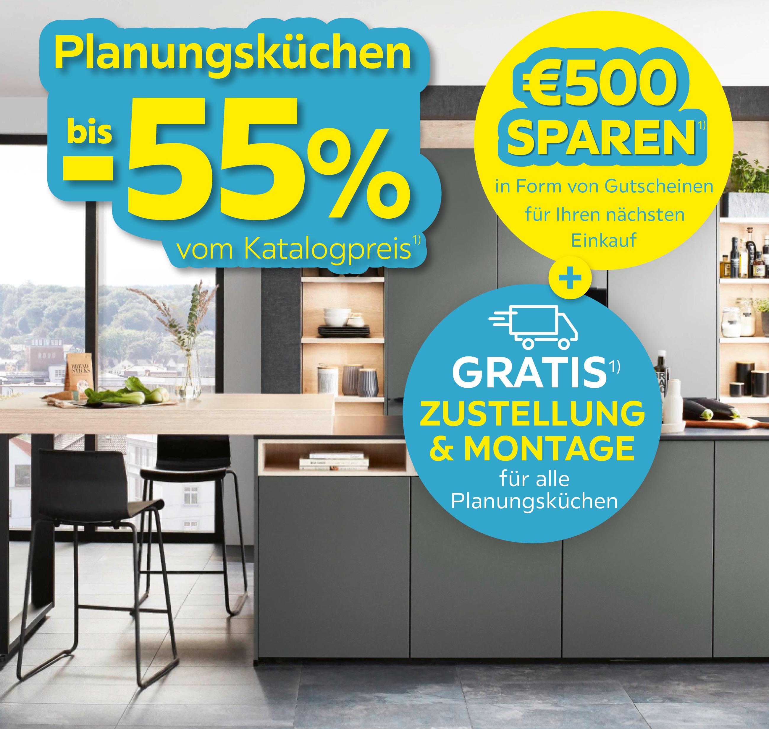 Planungsküchen bis -55% vom Katalogpreis, 500€ sparen in Form von Gutscheinen für Ihren nächsten Einkauf + Gratis Zustellung & Montage für alle Planungsküchen