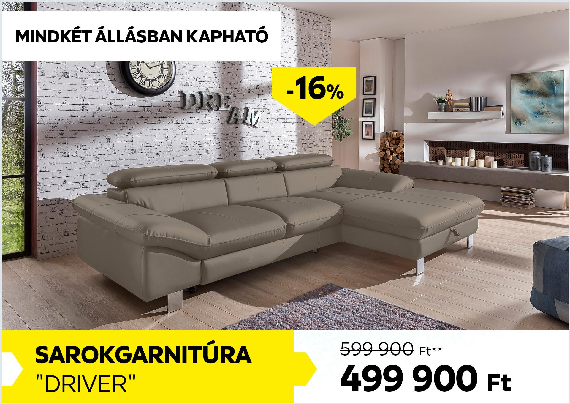 SAROKGARNITÚRA DRIVER 599900Forint helyett 499900Forint kedvezmény mértéke 16%