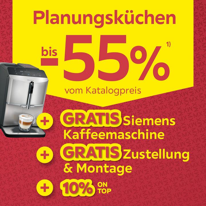 Plaungsküchen bis - 55 % vom Katalogpreis + Gratis Siemens Kaffeemaschine + Gratis Zustellung & Montage + 10 % on Top