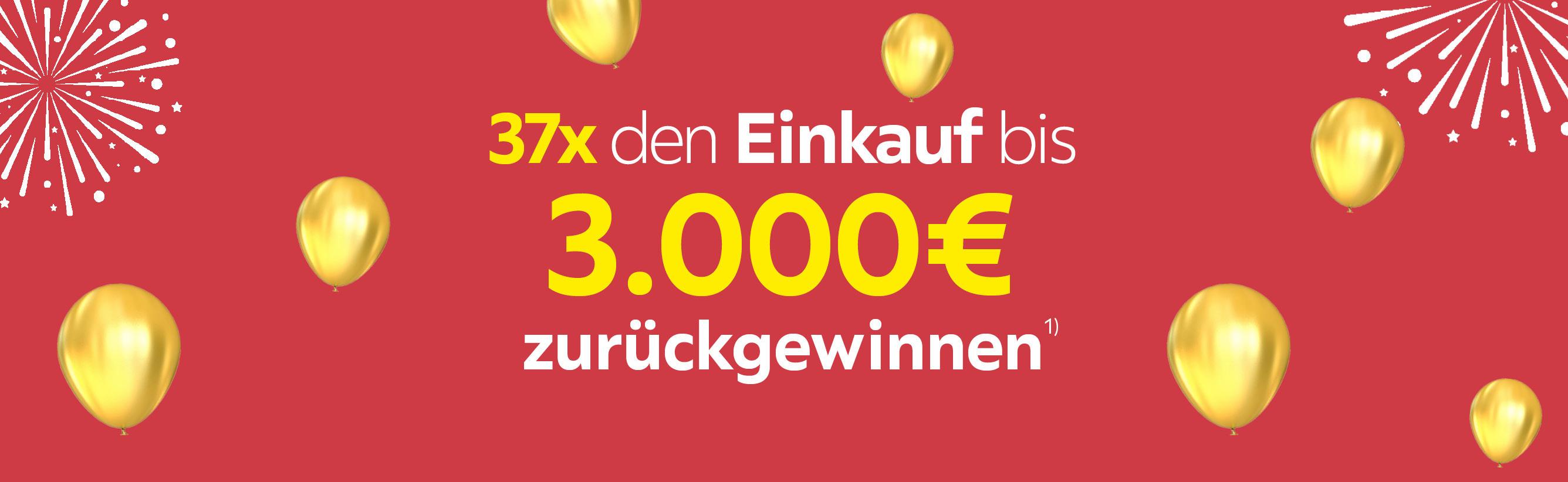 37x den Einkauf bis 3.000€ zurückgewinnen