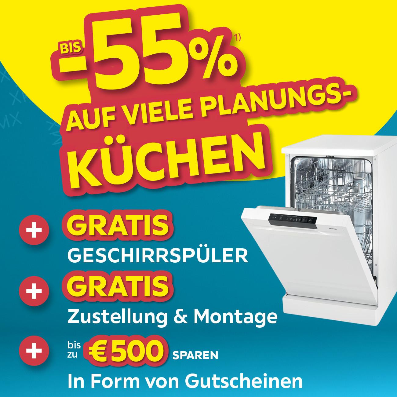Bis u-55% auf viele Planungsküchen + Gratis Geschirrspüler + Gratis Zustellung & Montage + bis zu € 500 sparen in Form von Gutscheinen
