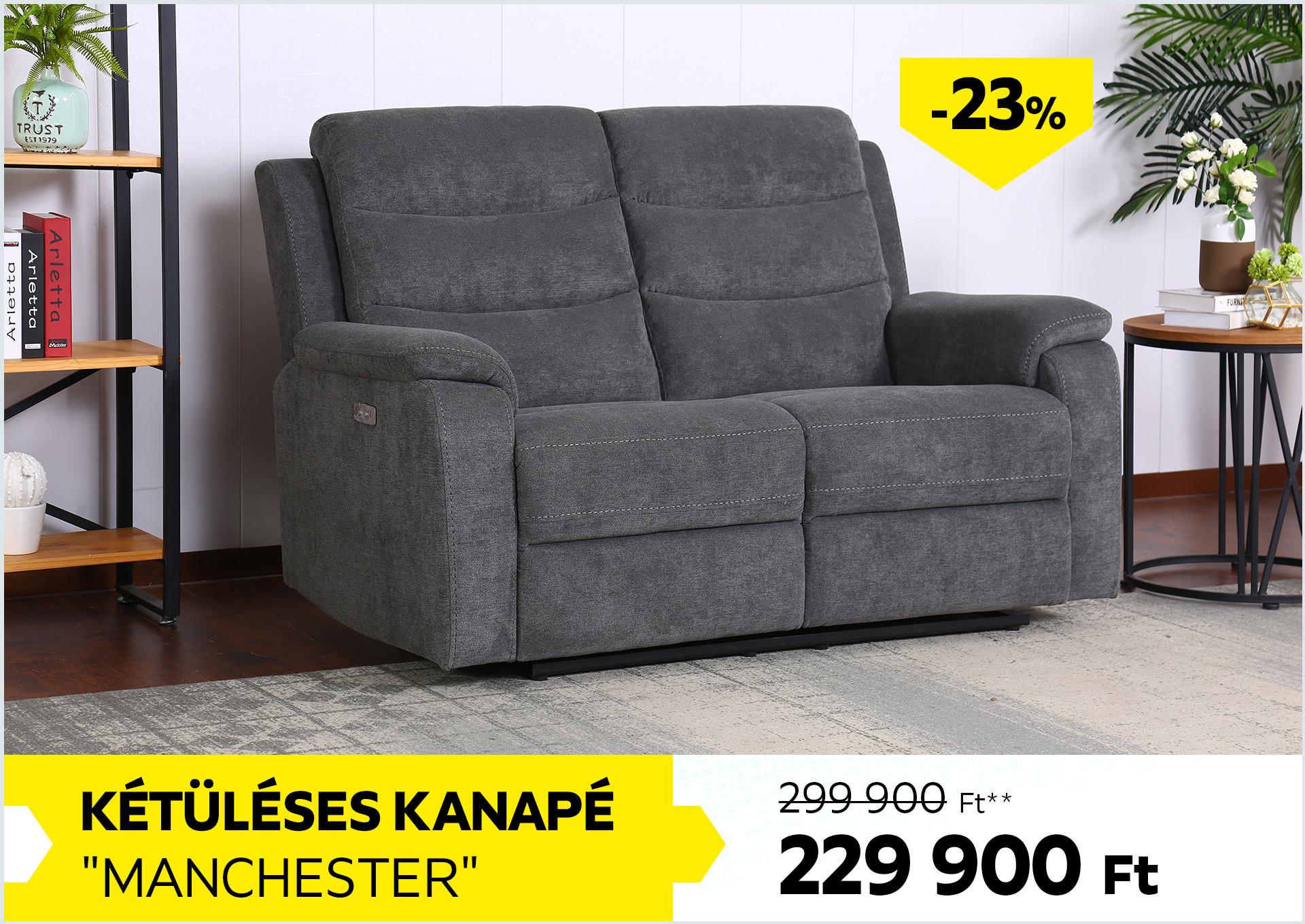KÉTÜLÉSES KANAPÉ MANCHESTER 299900Forint helyett 229900Forint kedvezmény mértéke 23%