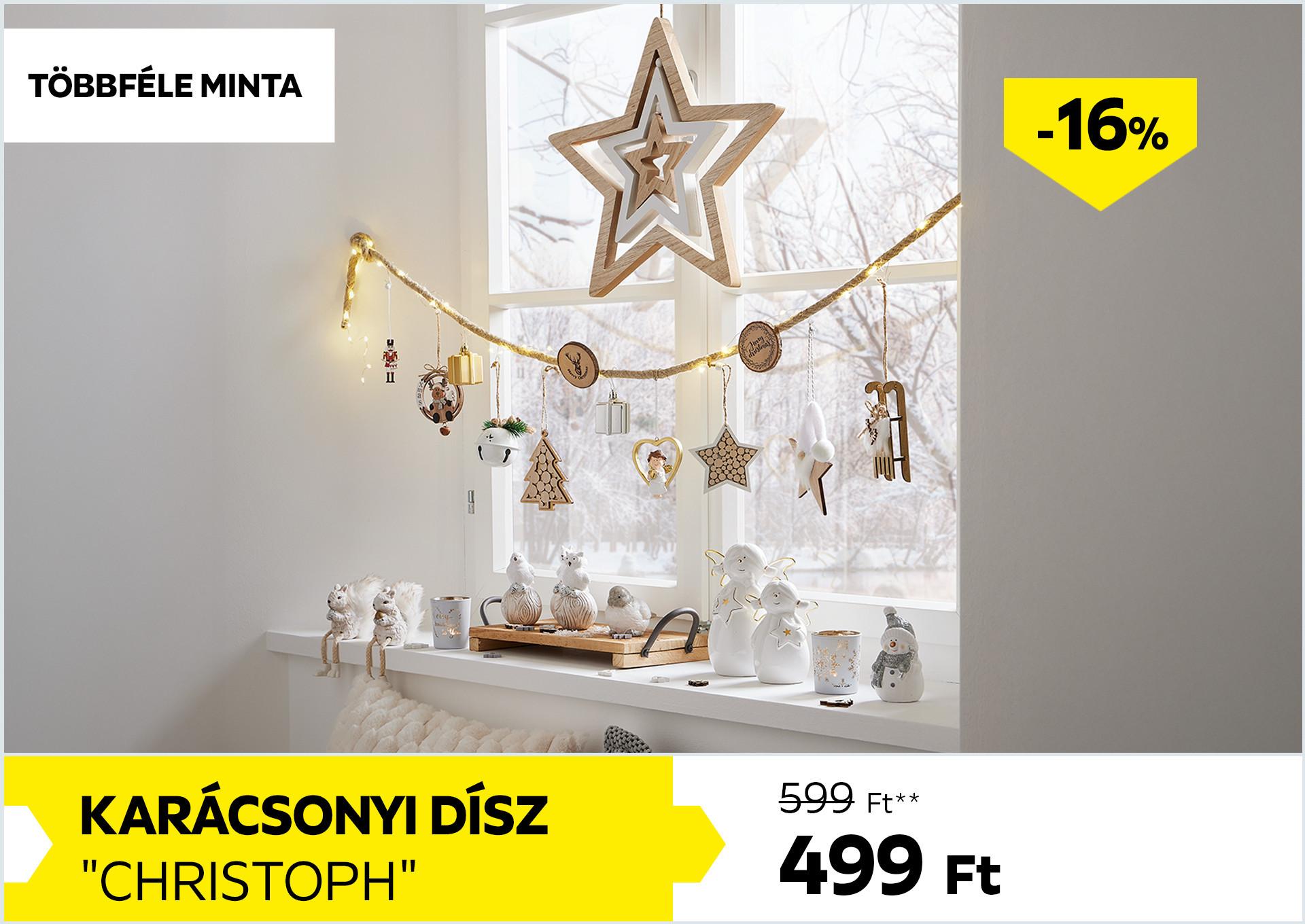 Karácsonyi dísz CHRISTOPH 599Forint helyett 499Forint kedvezmény mértéke 16%