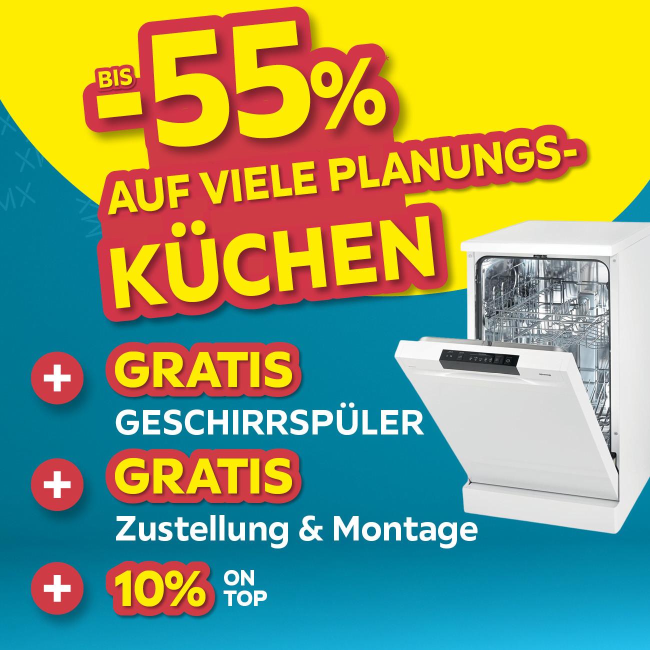 bis -55% auf viele Planungsküchen + Gratis Geschirrspüler + Gratis Zustellung & Montage + 10% on Top