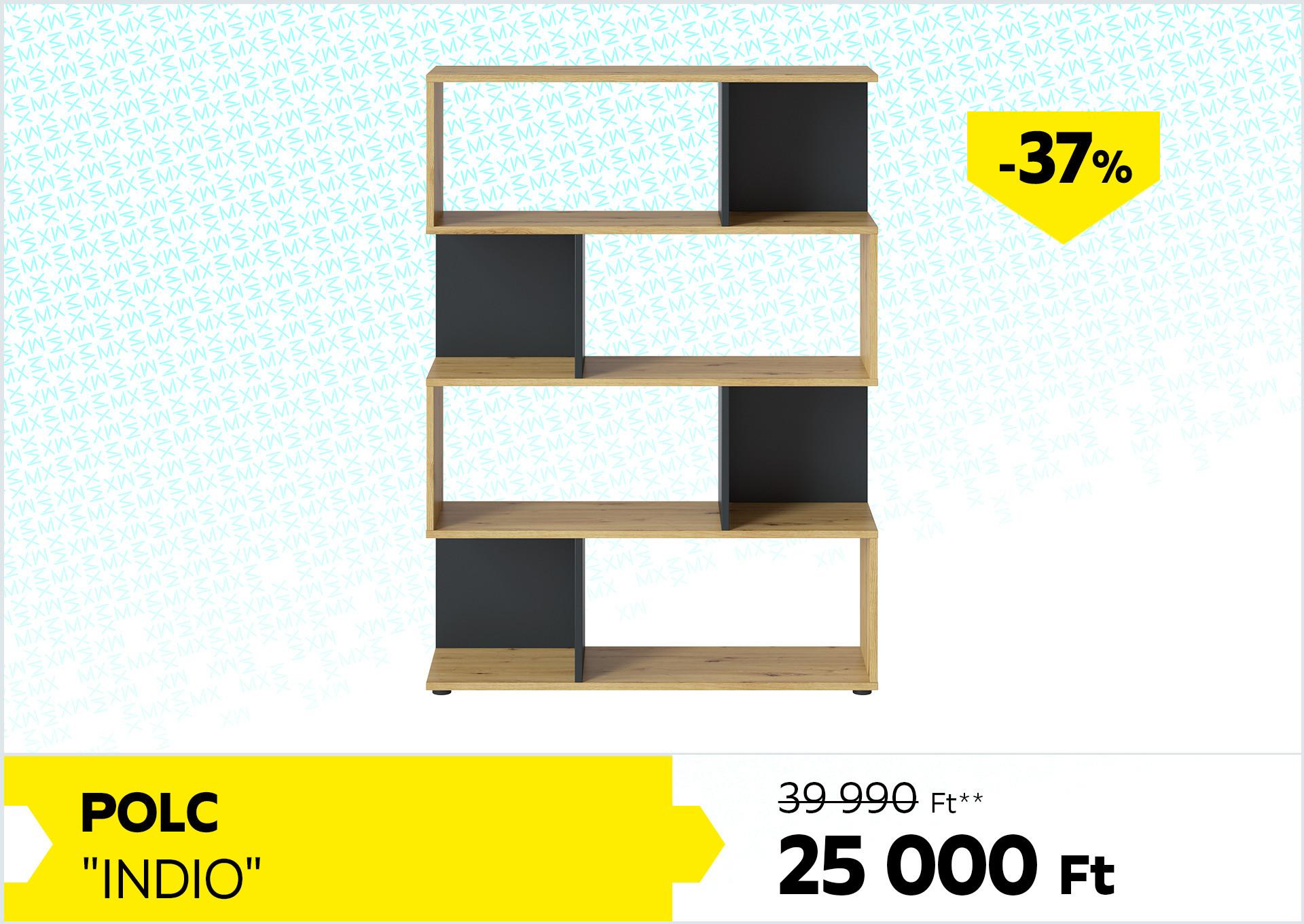 Polc Indio 39990Forint helyett 25000Forint kedvezmény mértéke 37%