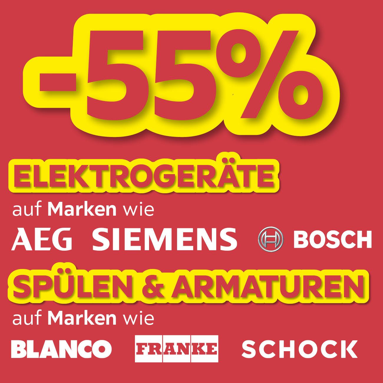 -55% Elektrogeräte auf Marken wie AEG, Siemens, Bosch, Spülen & Armaturen auf Marken wie Blanco, Franke, SCHOCK