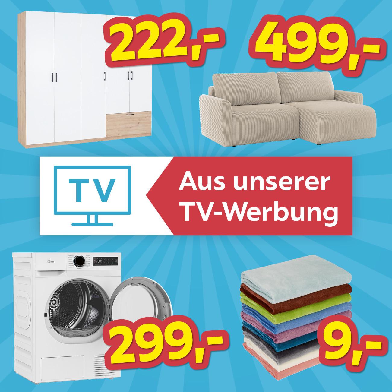 Aus unserer TV-Werbung, Kleiderschrank 222€, Ecksofa 499€, Waschmaschine 299€, Decke 9€