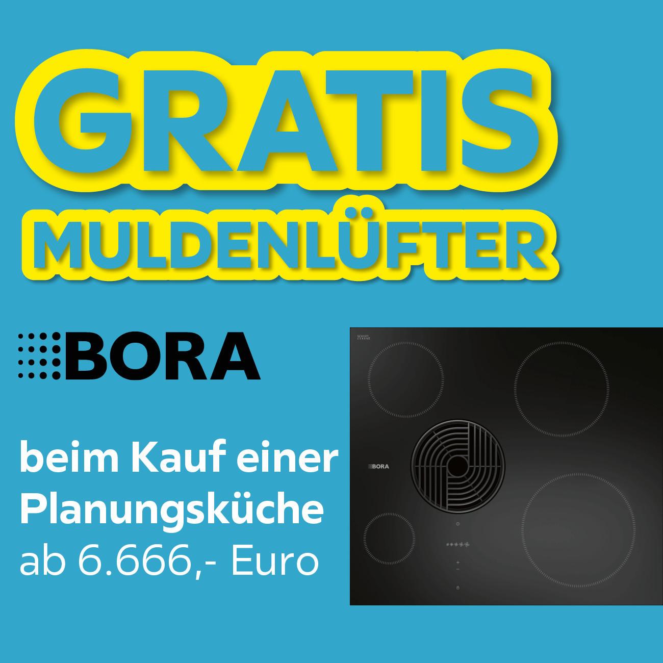 Gratis Muldenluefter Bora beim Kauf einer Planungskueche ab 6.666,- Euro