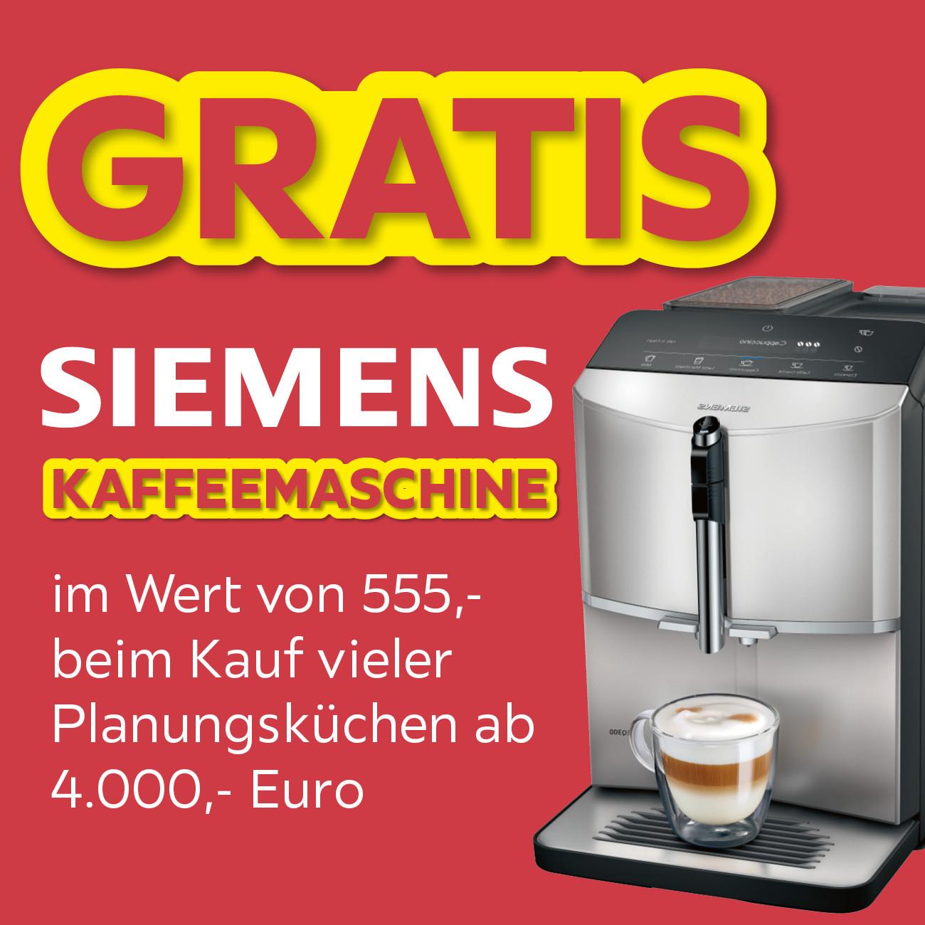 Gratis Siemens Kaffeemaschine im Wert von 555,- beim Kauf vieler Planungsküchen ab 4.000,- Euro