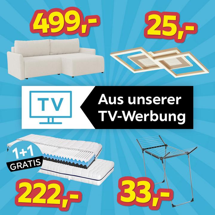 Aus unserer TV-Werbung, Ecksofa 499€, Deckenleuchte 25€, 1+1 Gratis Matratze 222€, Wäscheständer 33€