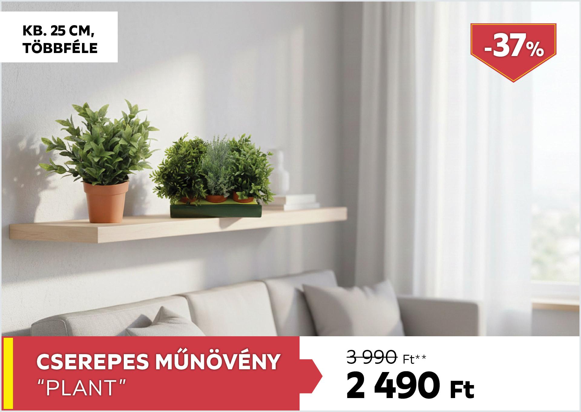 Cserepes műnövény kb. 25cm PLANT 3990Forint helyett 2490Forint kedvezmény mértéke 37%