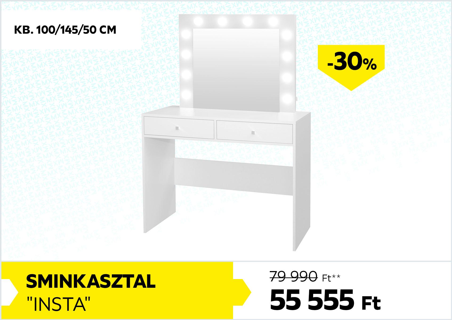 Sminkasztal Insta 79990Forint helyett 55555Forint kedvezmény mértéke 30%