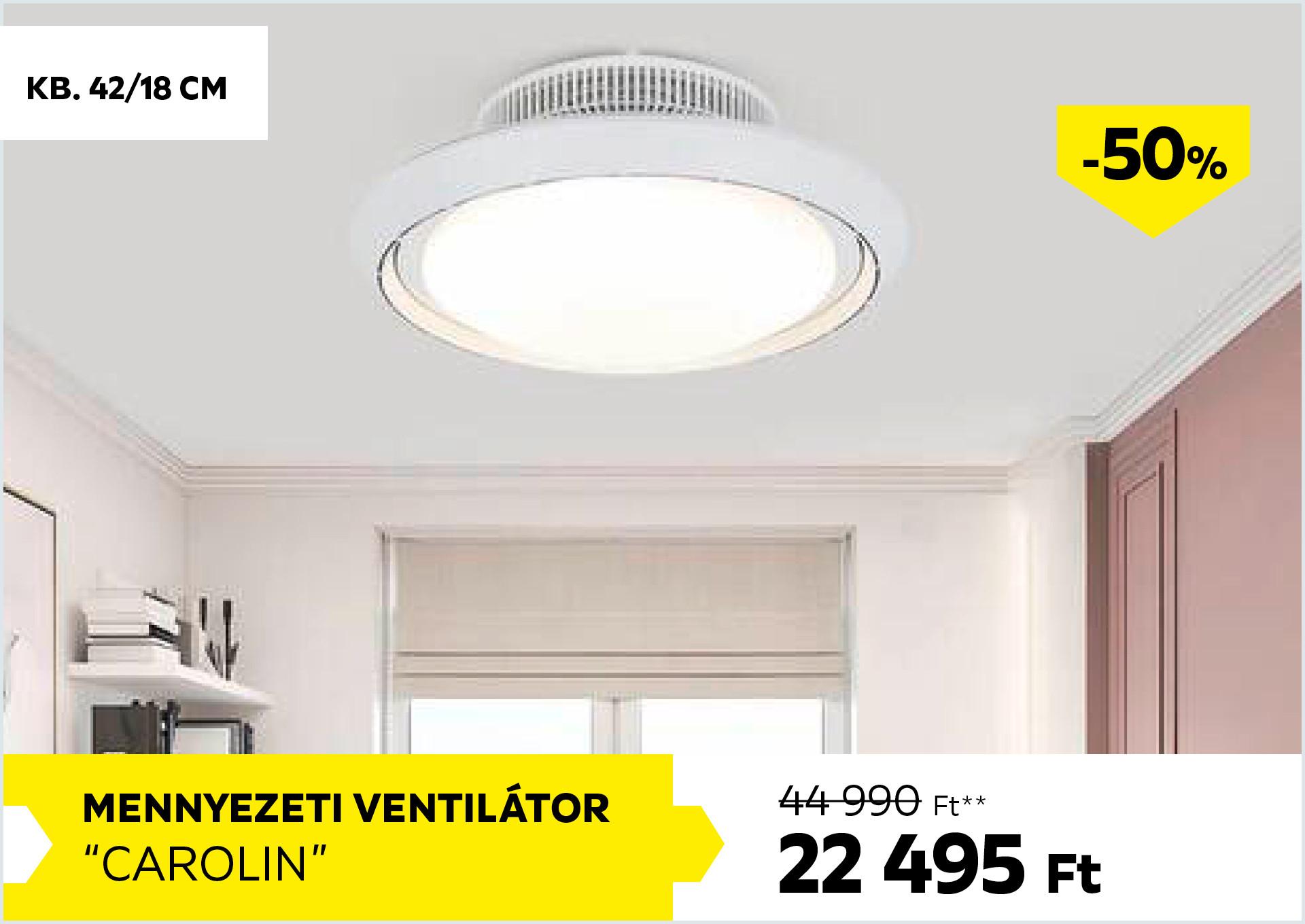 Mennyezeti ventilátor kb. 42/18cm CAROLIN 44990Forint helyett 22495Forint kedvezmény mértéke 50%