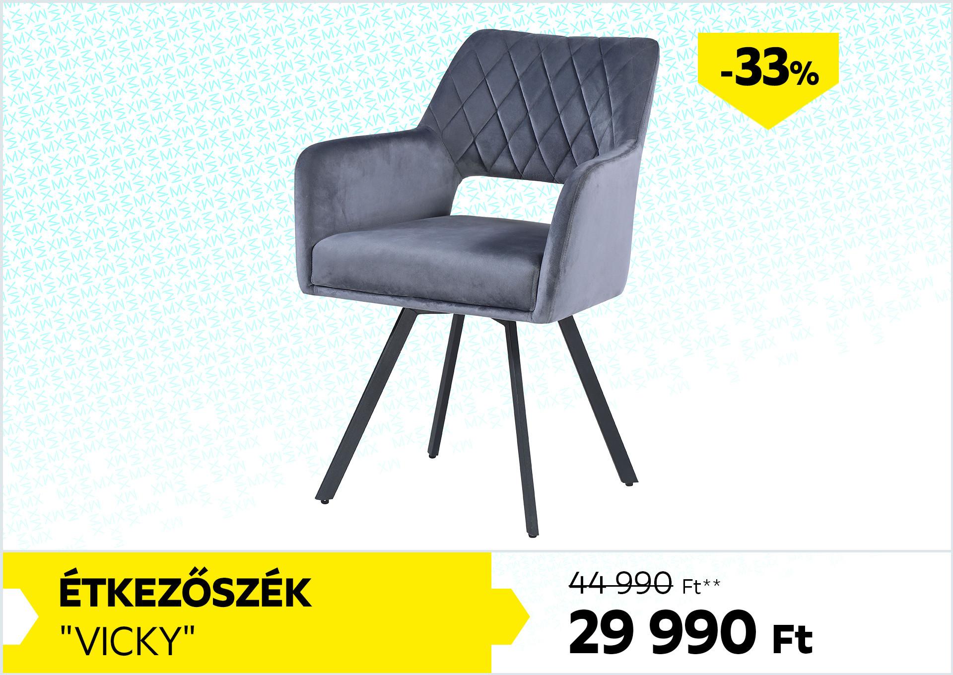 ÉTKEZŐSZÉK VICKY 44990Forint helyett 29990Forint kedvezmény mértéke 33%