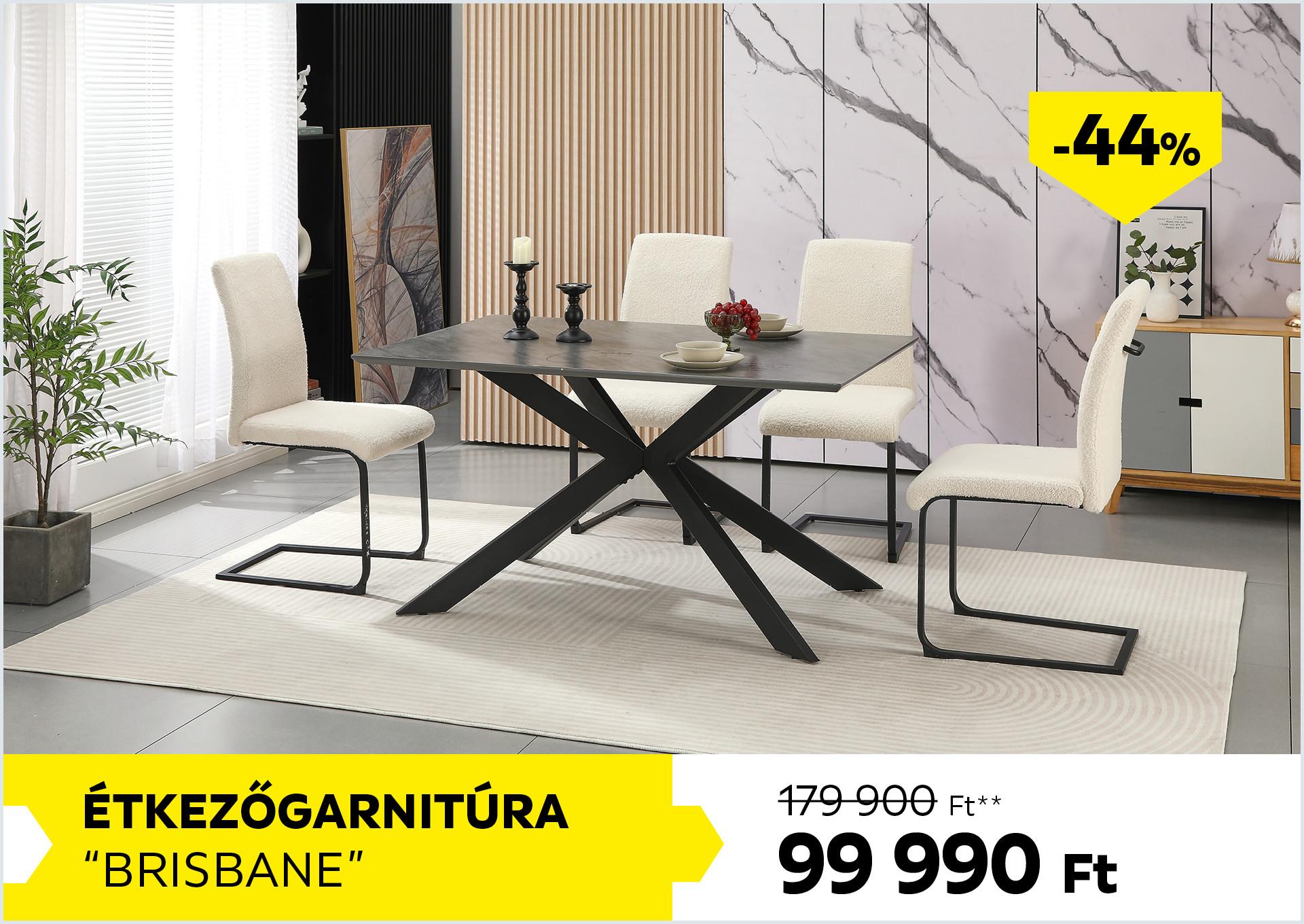Étkezőgarnitúra Brisbane 179900Forint helyett 99990Forint kedvezmény mértéke 44%