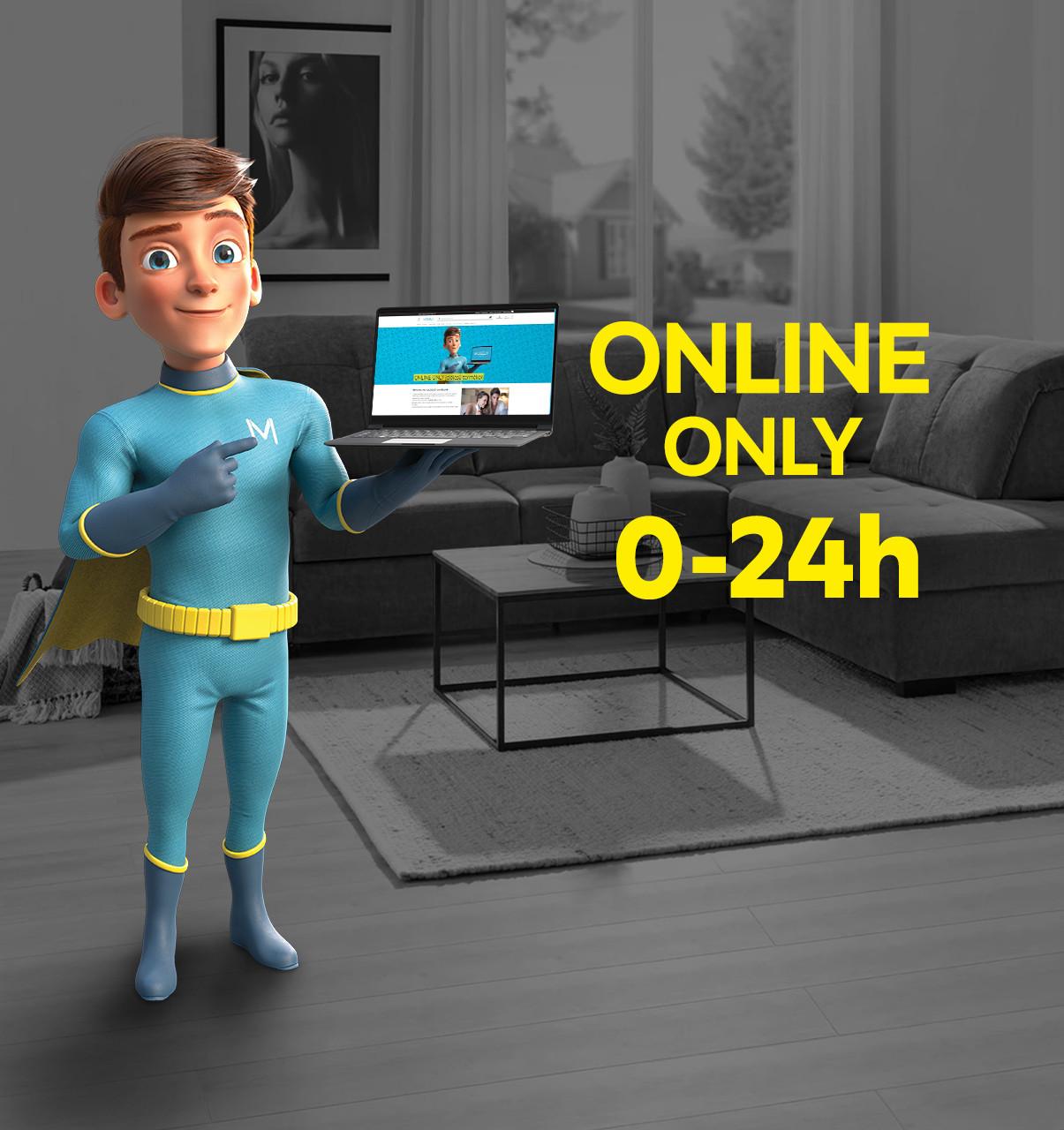 Online Only 0-24h