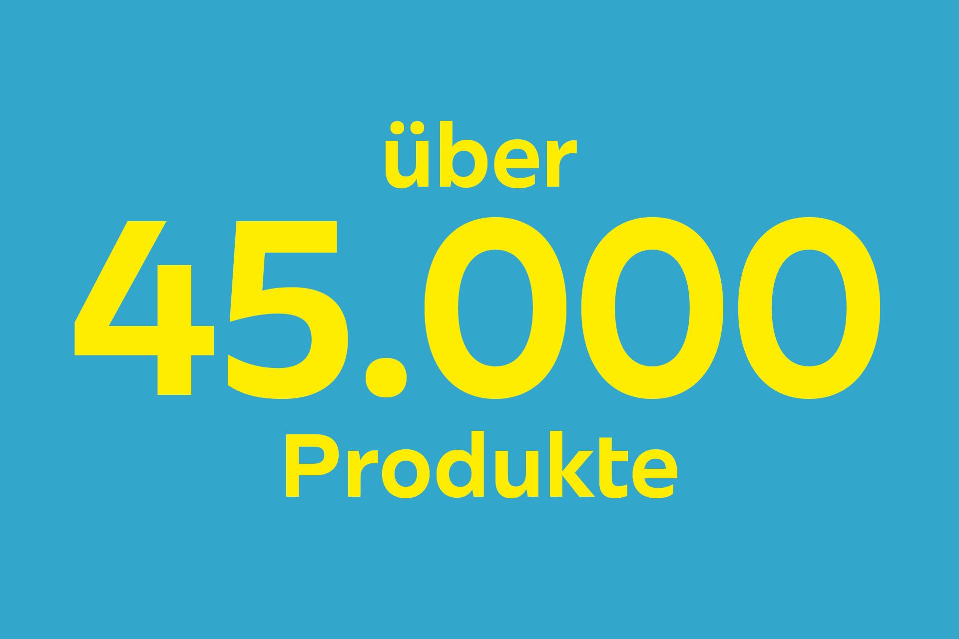 "über 45000 Produkte"