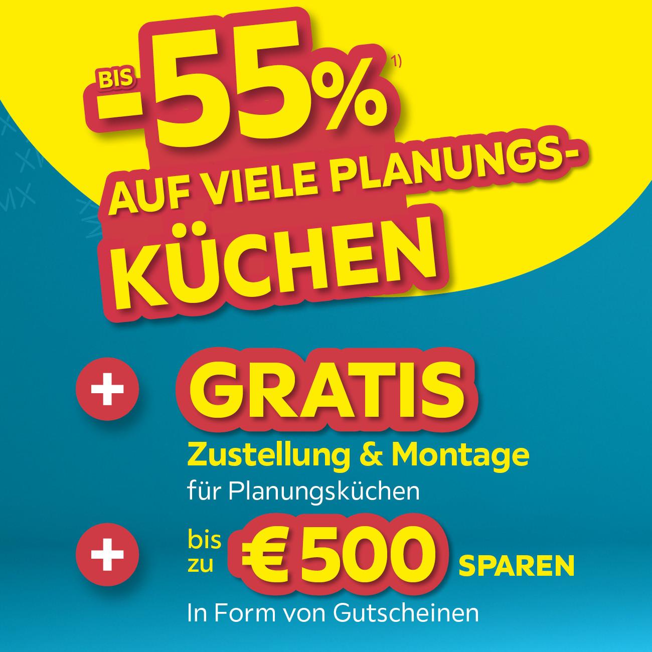 bis -55% auf viele Planungsküchen + Gratis Zustellung & Montage für Planungsküchen + bis zu 500€ sparen in Form von Gutscheinen