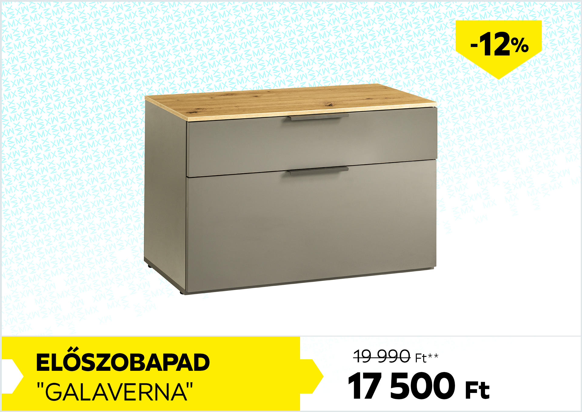Előszobapad GALAVERNA 19990Forint helyett 17500Forint, kedvezmény mértéke: 12%