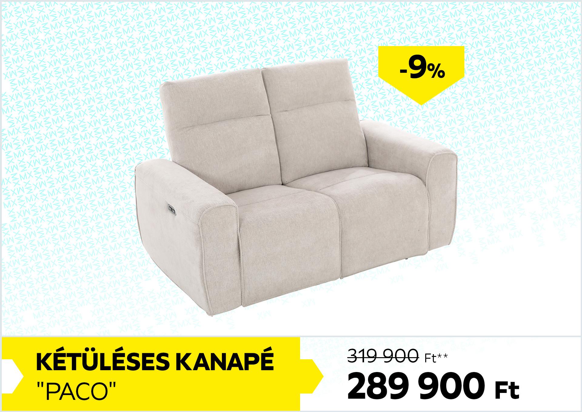 KÉTÜLÉSES KANAPÉ PACO 319900Forint helyett 289900Forint kedvezmény mértéke 09%