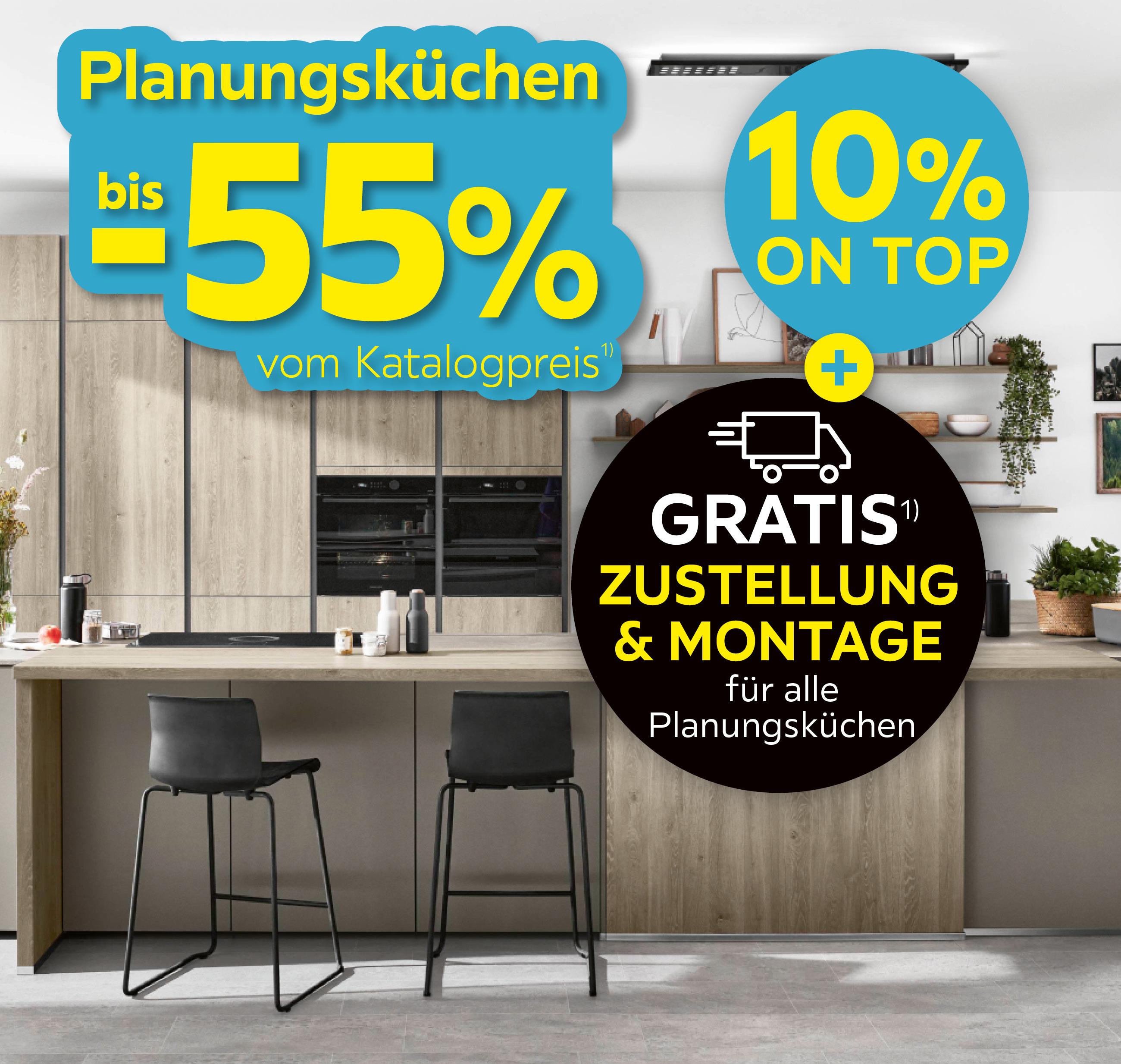 Planungsküchen bis -55% vom Katalogpreis, 10% on Top + Gratis Zustellung & Montage