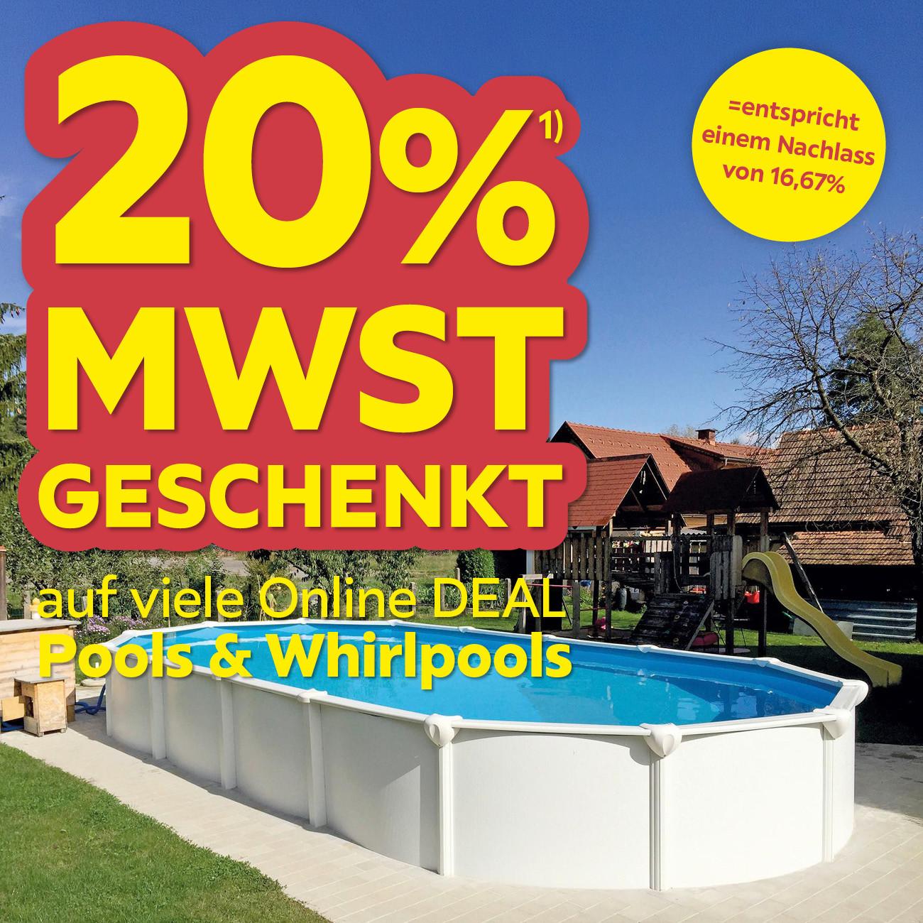 20% MwSt. geschenkt auf viele Online DEAL Pools & Whirlpools = entspricht einem Nachlass von 16,67%
