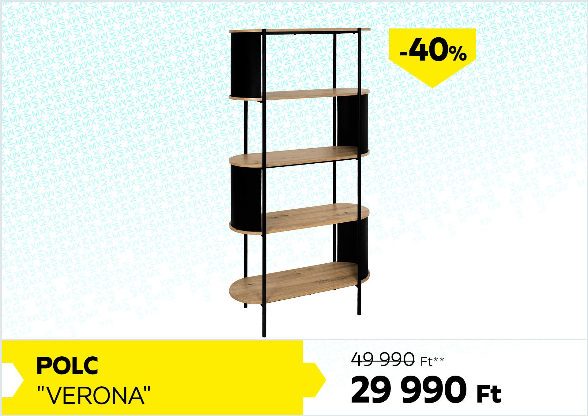 Polc Verona 49990Forint helyett 29990Forint kedvezmény mértéke 40%