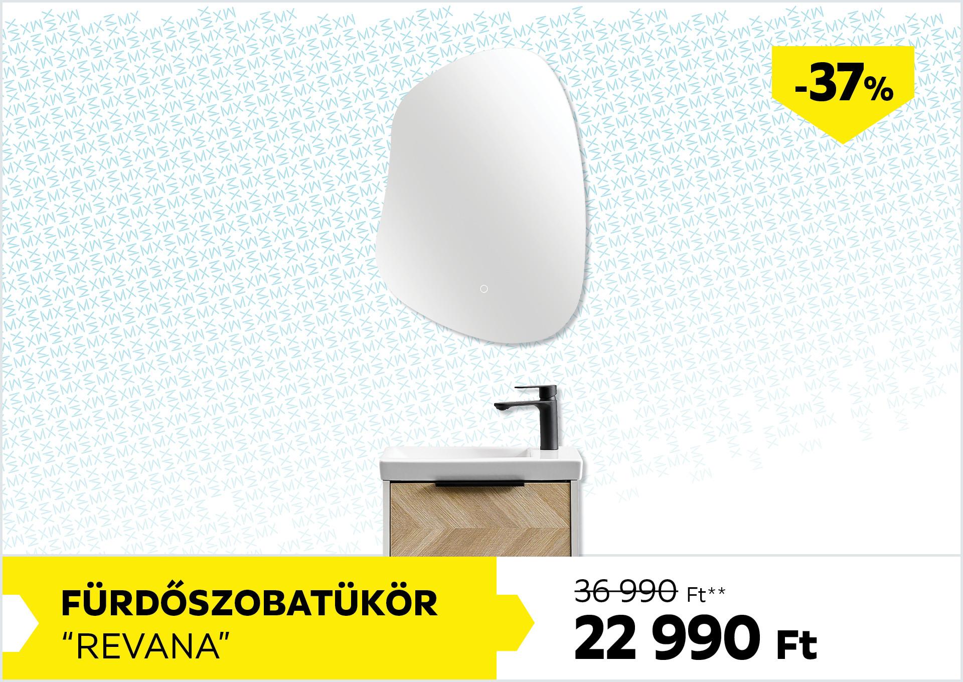 Fürdőszobatükör REVANA 36990Forint helyett 22990Forint kedvezmény mértéke 37%