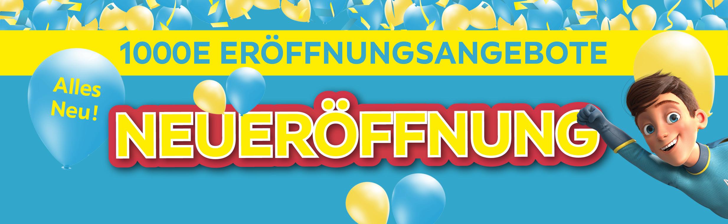 1000e Eroeffnungsangebote - Neueroeffnung