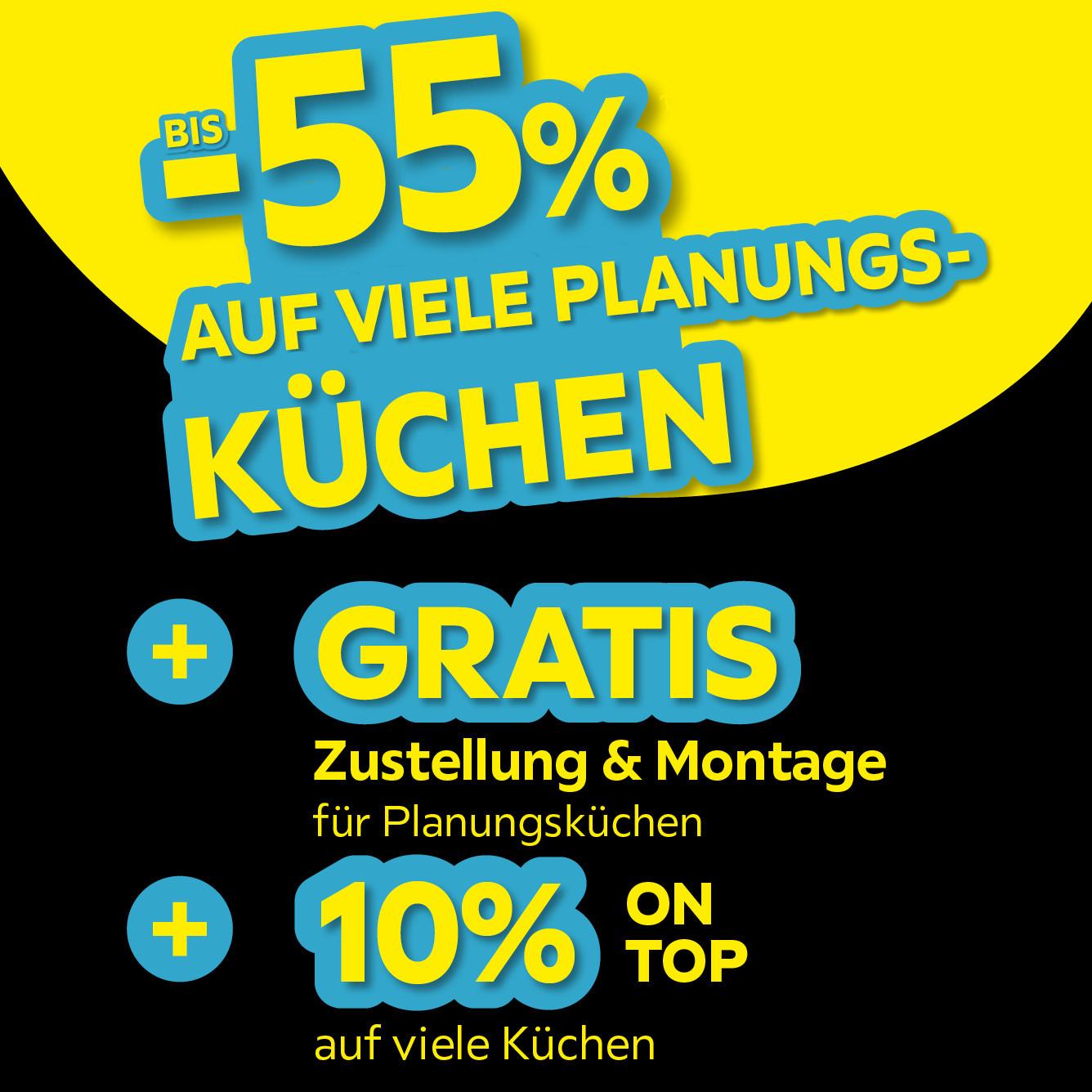 bis -55% auf viele Planungsküchen + Gratis Zustellung & Montage für Planungsküchen + 10% on Top auf viele Küchen