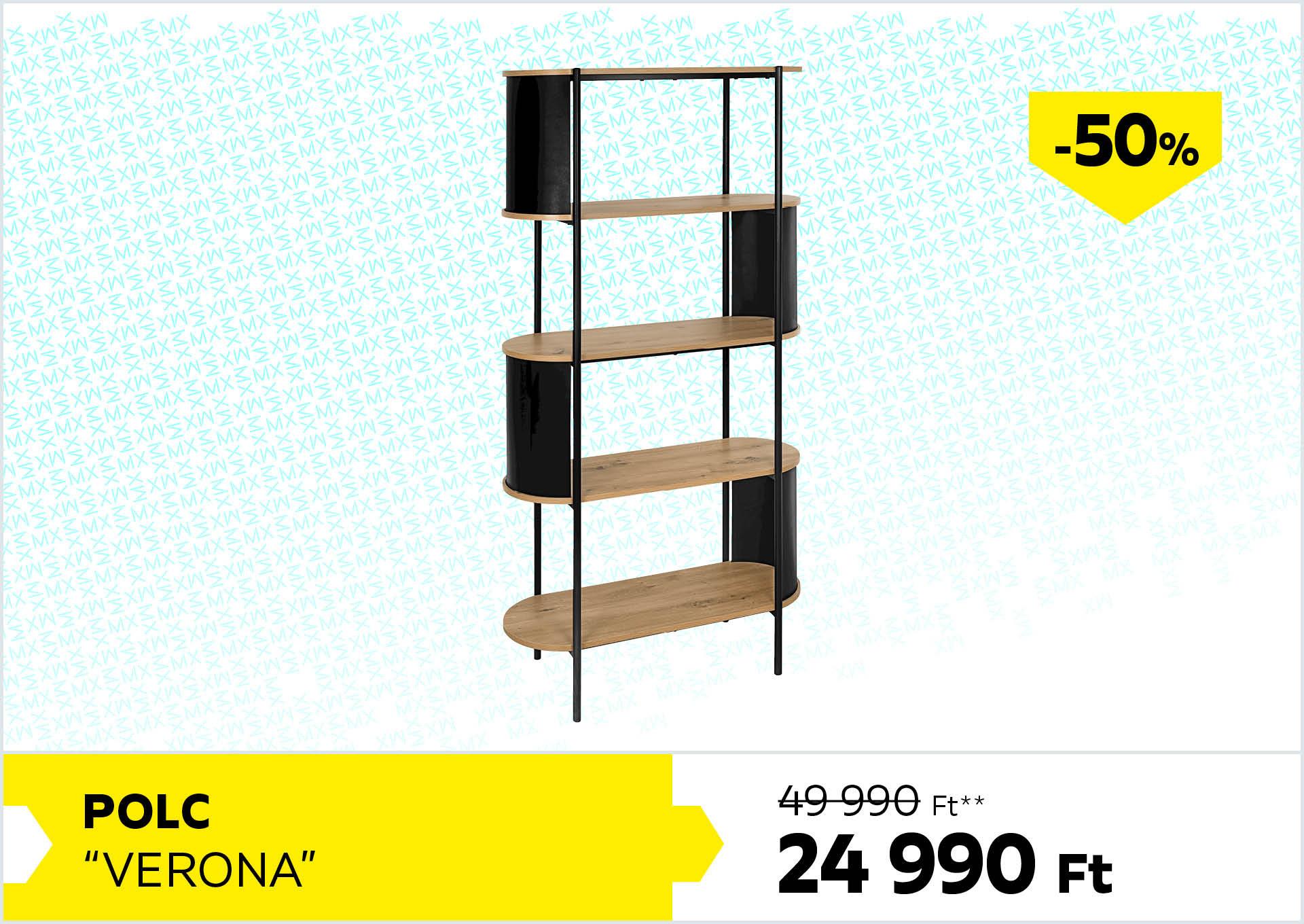 Polc Verona 49990Forint helyett 24990Forint kedvezmény mértéke 50%