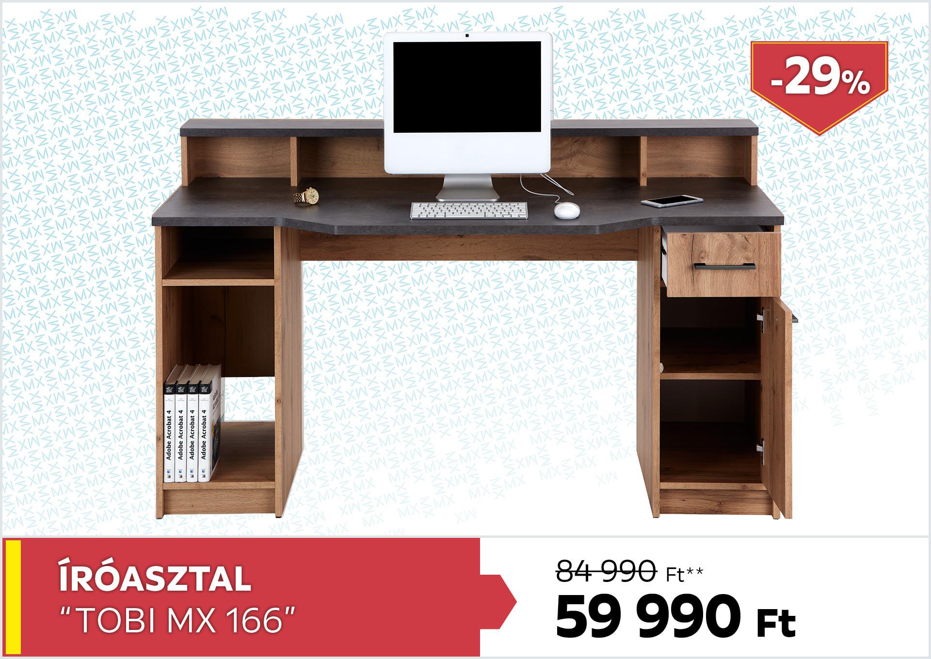 Íróasztal Tobi MX 166 84990Forint helyett 59990Forint kedvezmény mértéke 29%