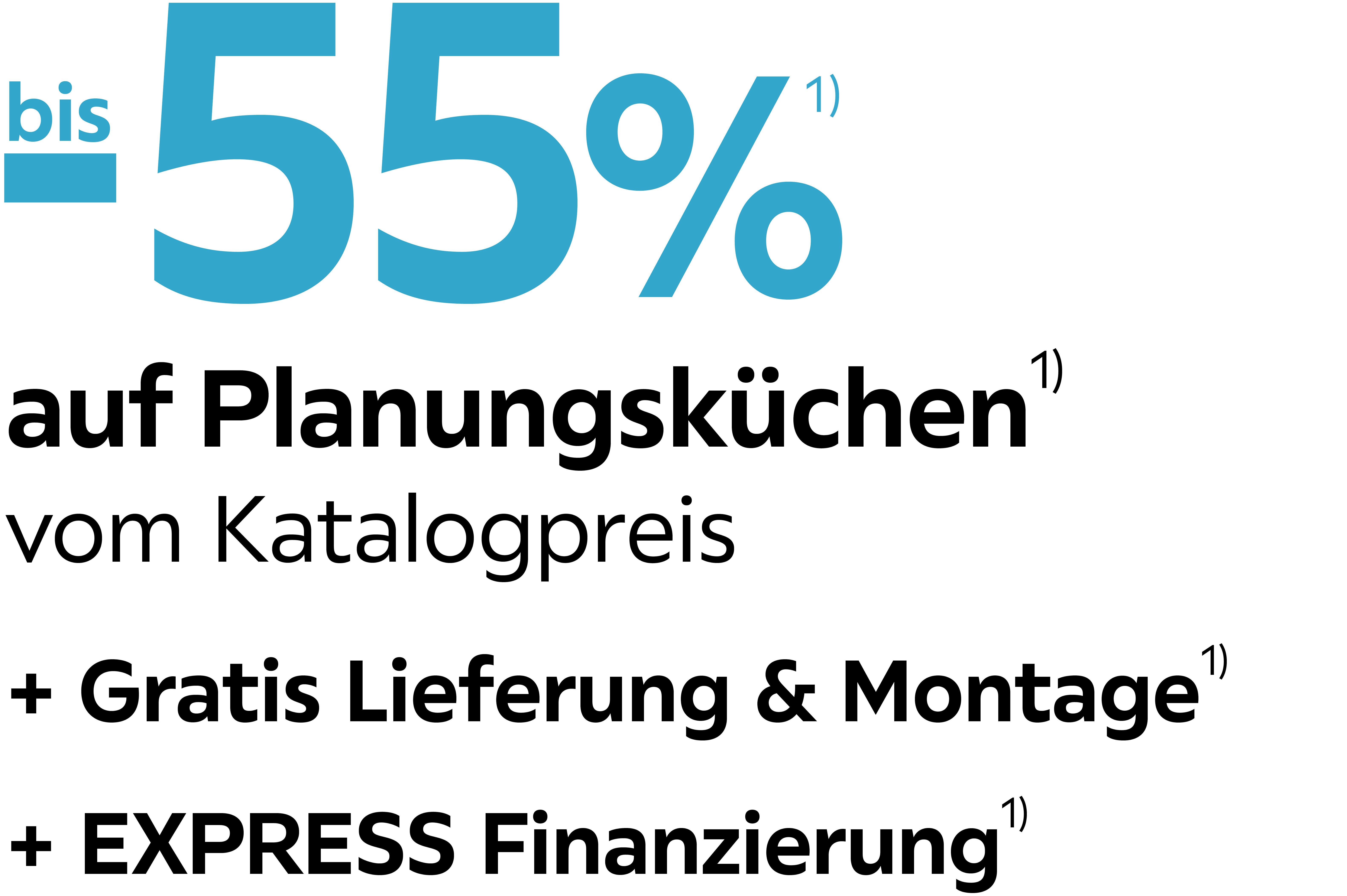 bis -55% auf Planungsküchen vom Katalogpreis + Gratis Lieferung und Montage + Express Finanzierung