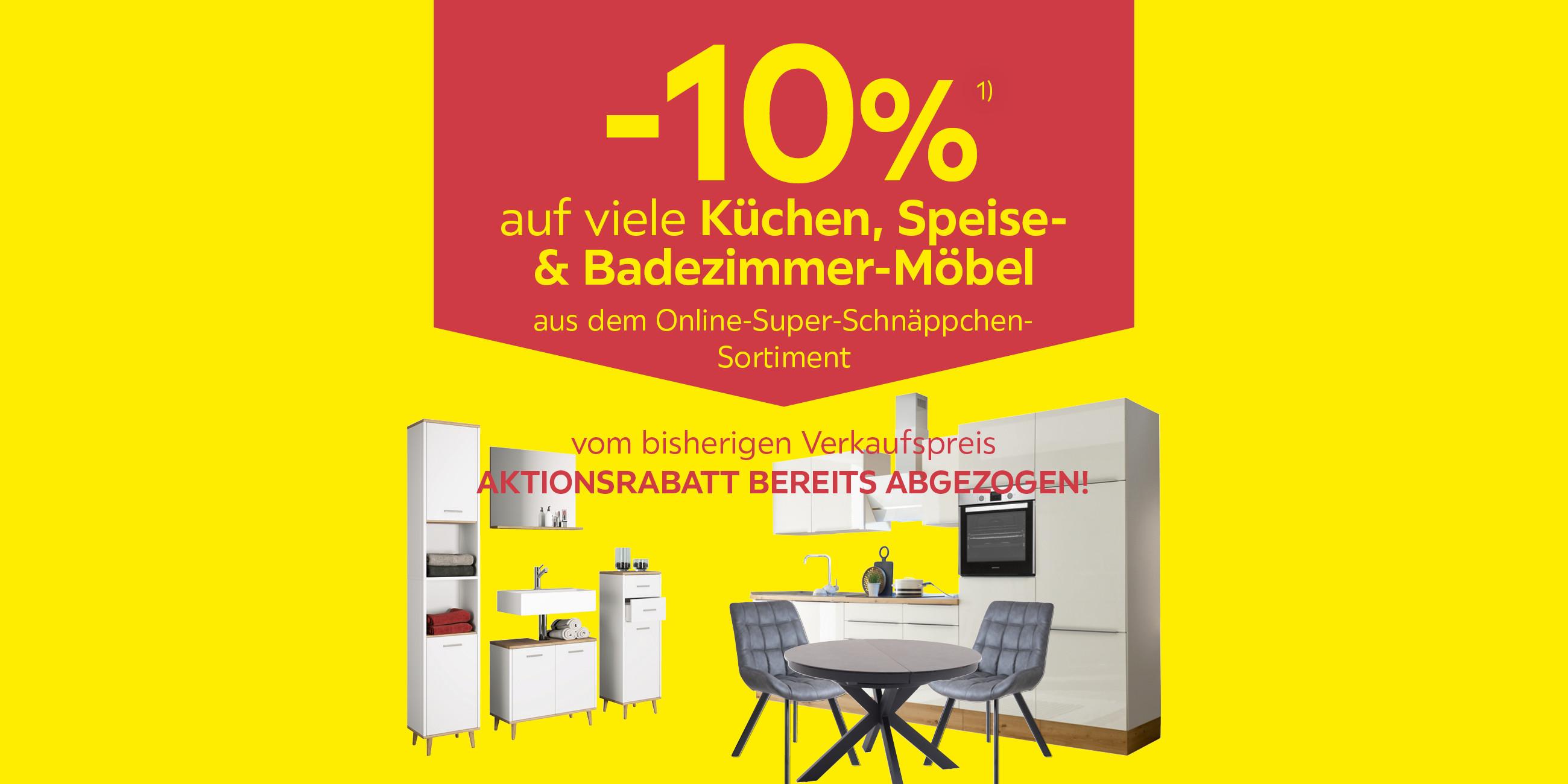 -10 % auf viele Küchen, Speise- & Badezimmer-Möbel aus dem Online-Super-Schnäppchen-Sortiment