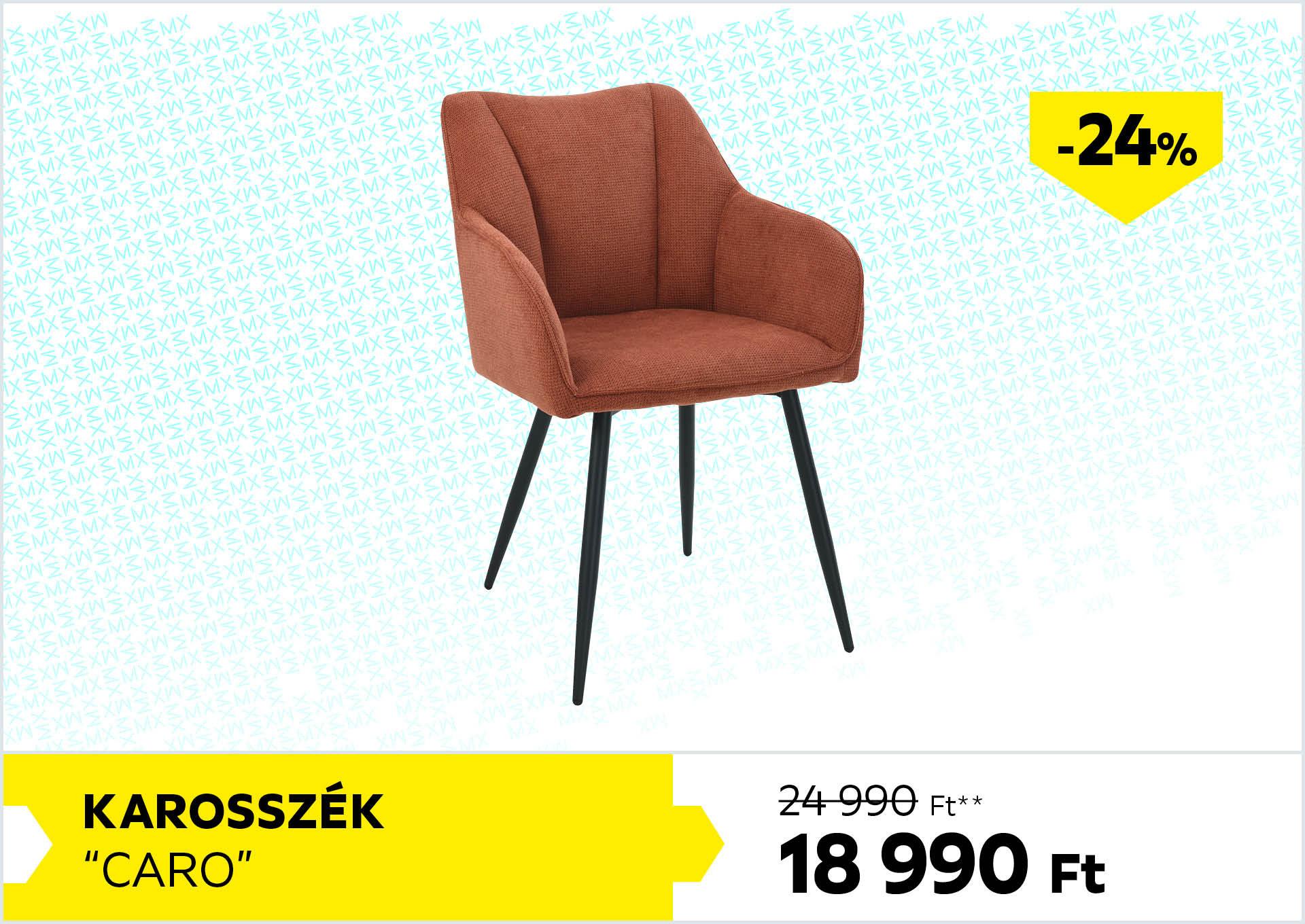 KAROSSZÉK CARO 24990Forint helyett 18990Forint kedvezmény mértéke 24%