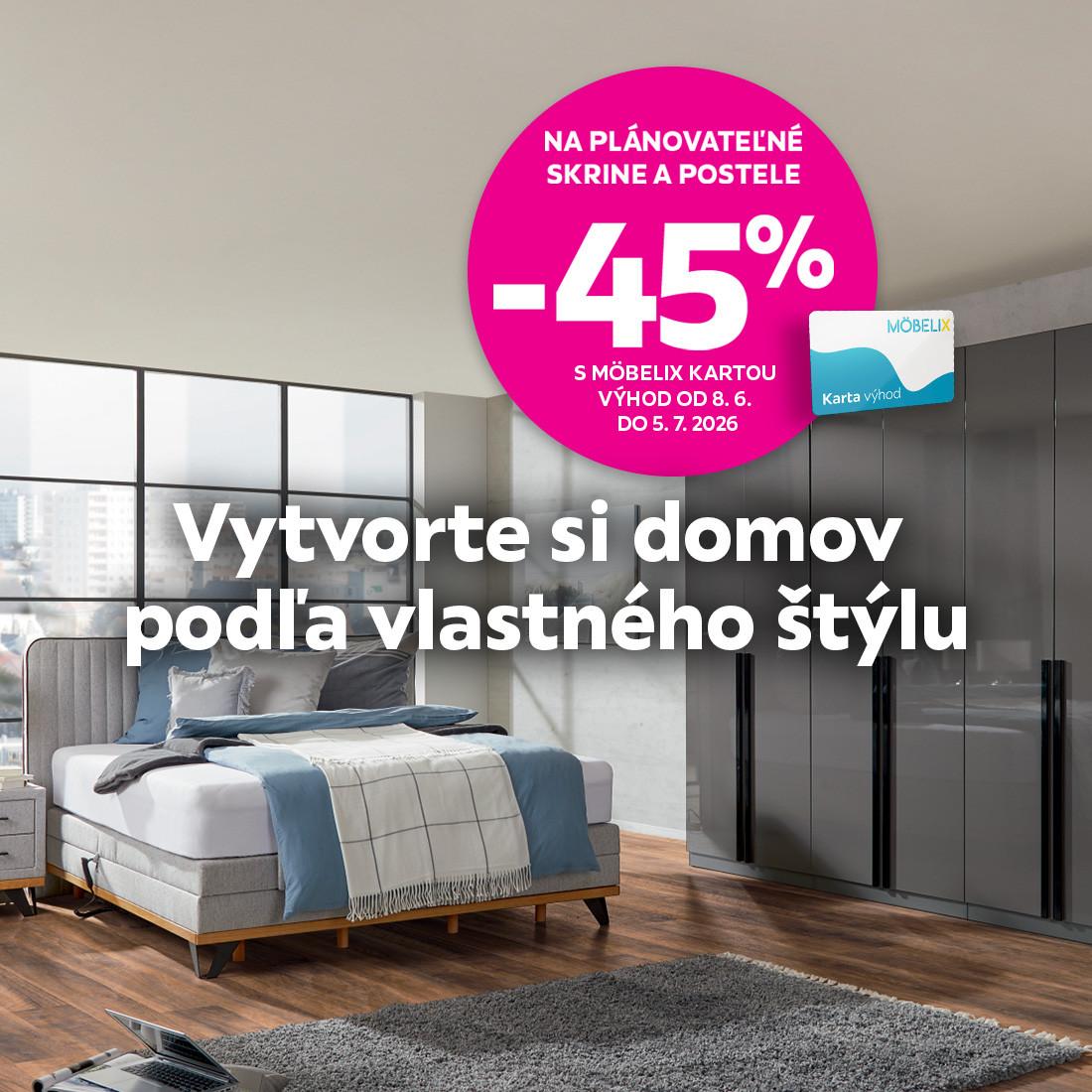 - 45 % na plánovateľné skrine a postele