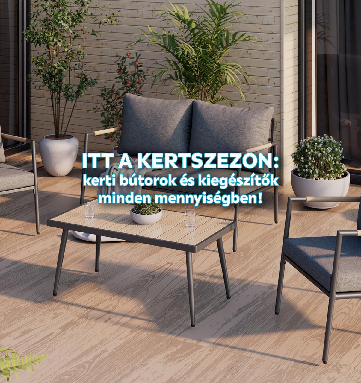 Itt a kertszezon: kerti bútorok és kiegészítők minden mennyiségben!
