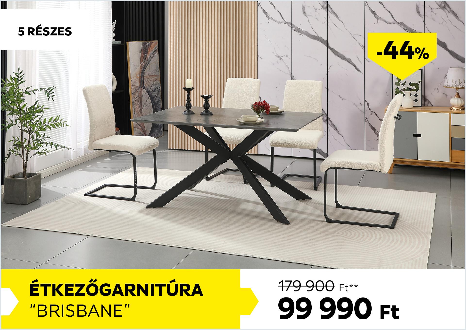 Étkezőgarnitúra Brisbane 179900Forint helyett 99990Forint kedvezmény mértéke 44%