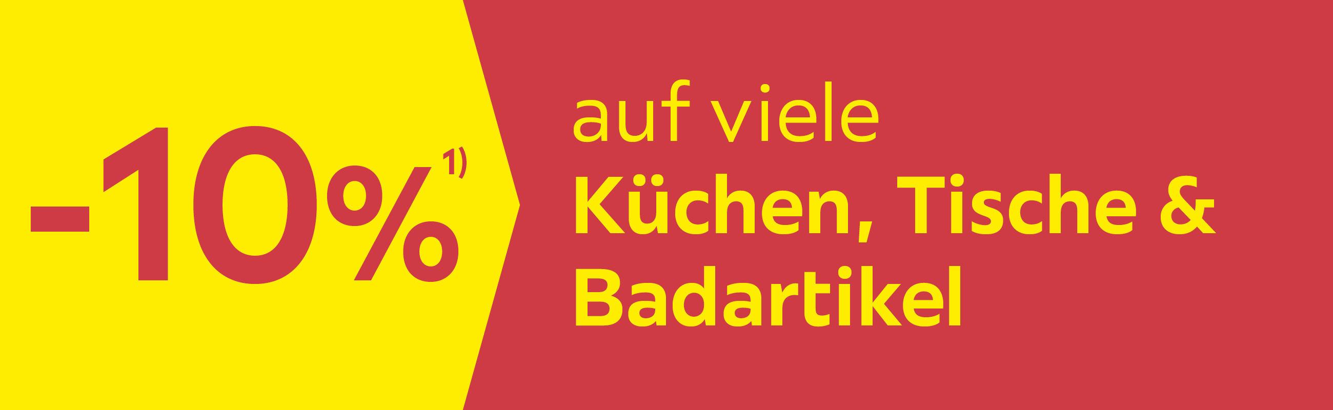 -10% auf viele Küchen, Tische & Badartikel