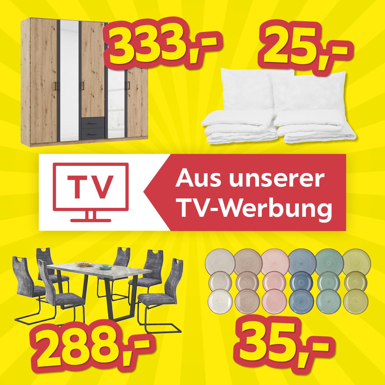 Aus unserer TV-Werbung, Kleiderschrank 333€, Bettenset 25€, Tischgruppe 288€, Tellerset 35€
