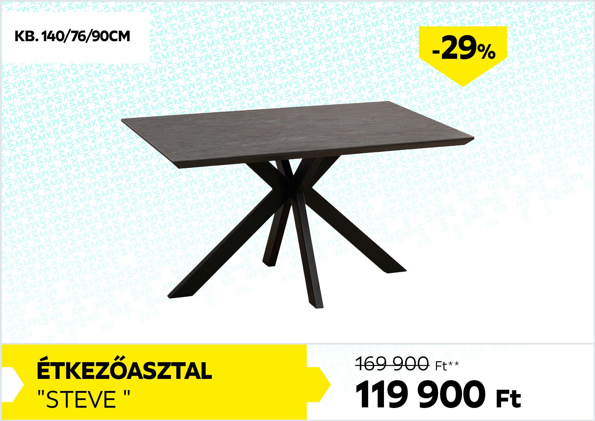 ÉTKEZŐASZTAL STEVE 169900Forint helyett 119900Forint kedvezmény mértéke 29%