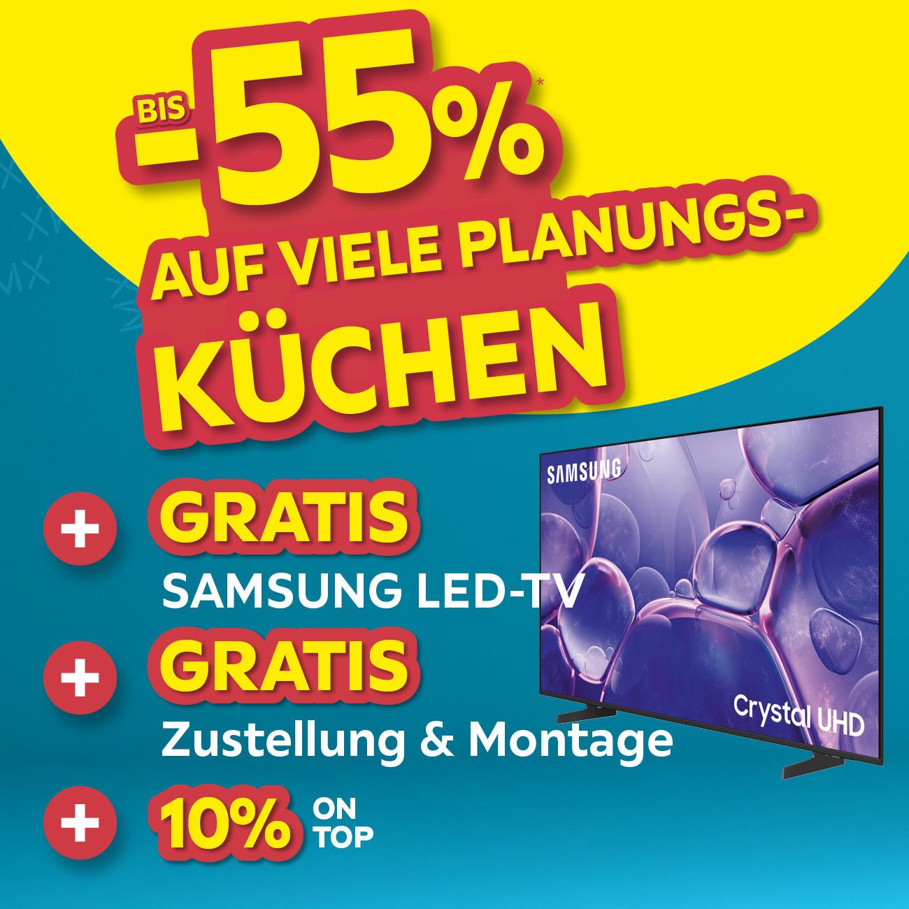 Bis u-55% auf viele Planungsküchen + Gratis Samsung LED-TV + Gratis Zustellung & Montage + 10% on Top